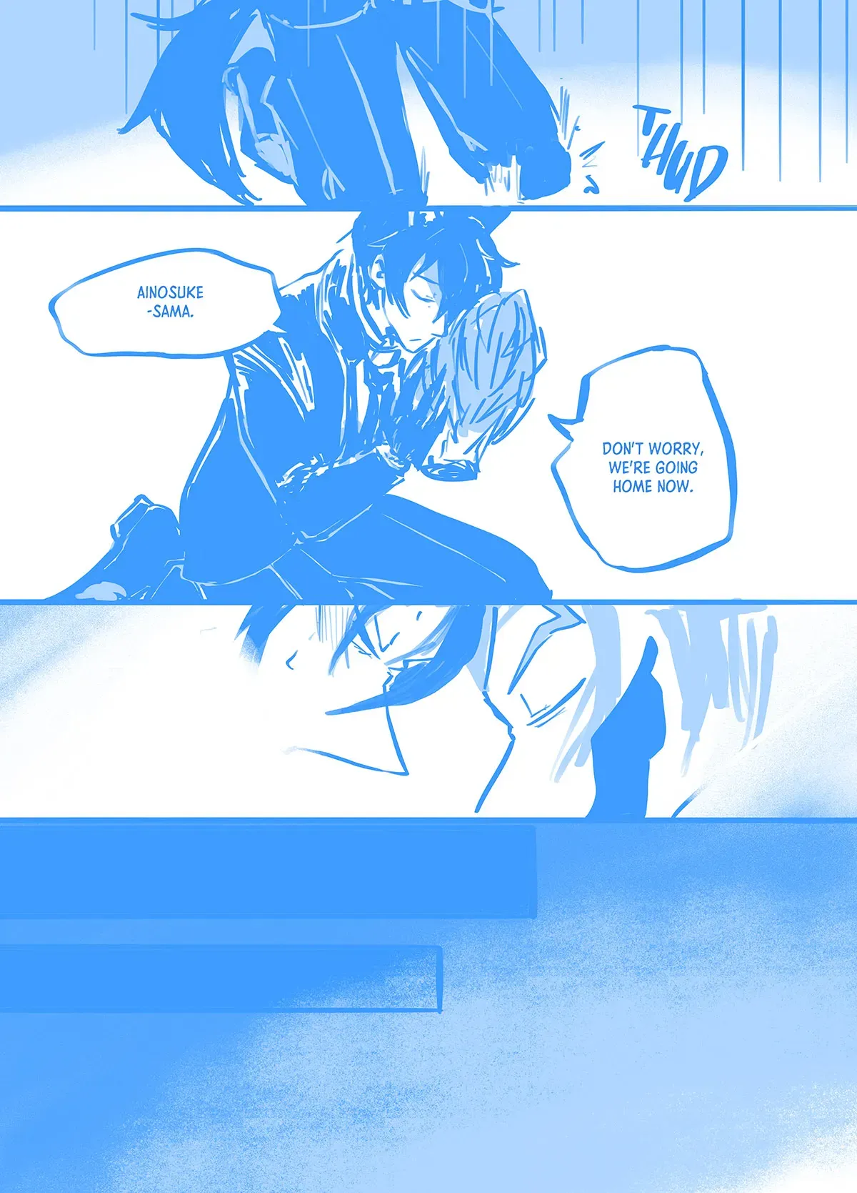 Comic page 4: Tadashi is back to being in human form. Tadashi kneels on the ground while clutching Ainosuke&#x27;s head. He presses their foreheads together. Tadashi has closed Ainosuke&#x27;s eyes. "Ainosuke-sama. Don&#x27;t worry, we&#x27;re going home now."